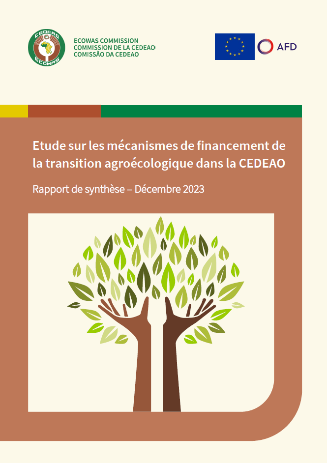 Etude sur les mécanismes de financement de la transition agroécologique dans la CEDEAO : Rapport de synthèse